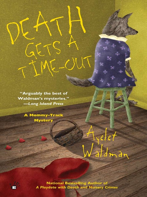 Title details for Death Gets a Time-Out by Ayelet Waldman - Available